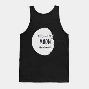 Love you to the moon and back Tank Top